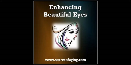 2021 Enhancing Beautiful Eyes by Secret of Aging
